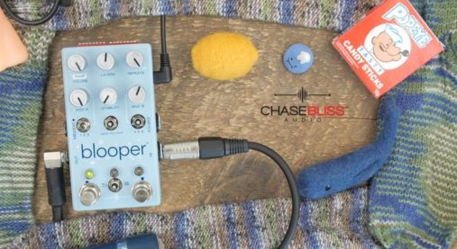 Chase Bliss Audio新作ルーパーペダル、Blooperの情報解禁！初回出荷分 