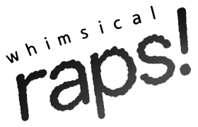 Whimsical Raps